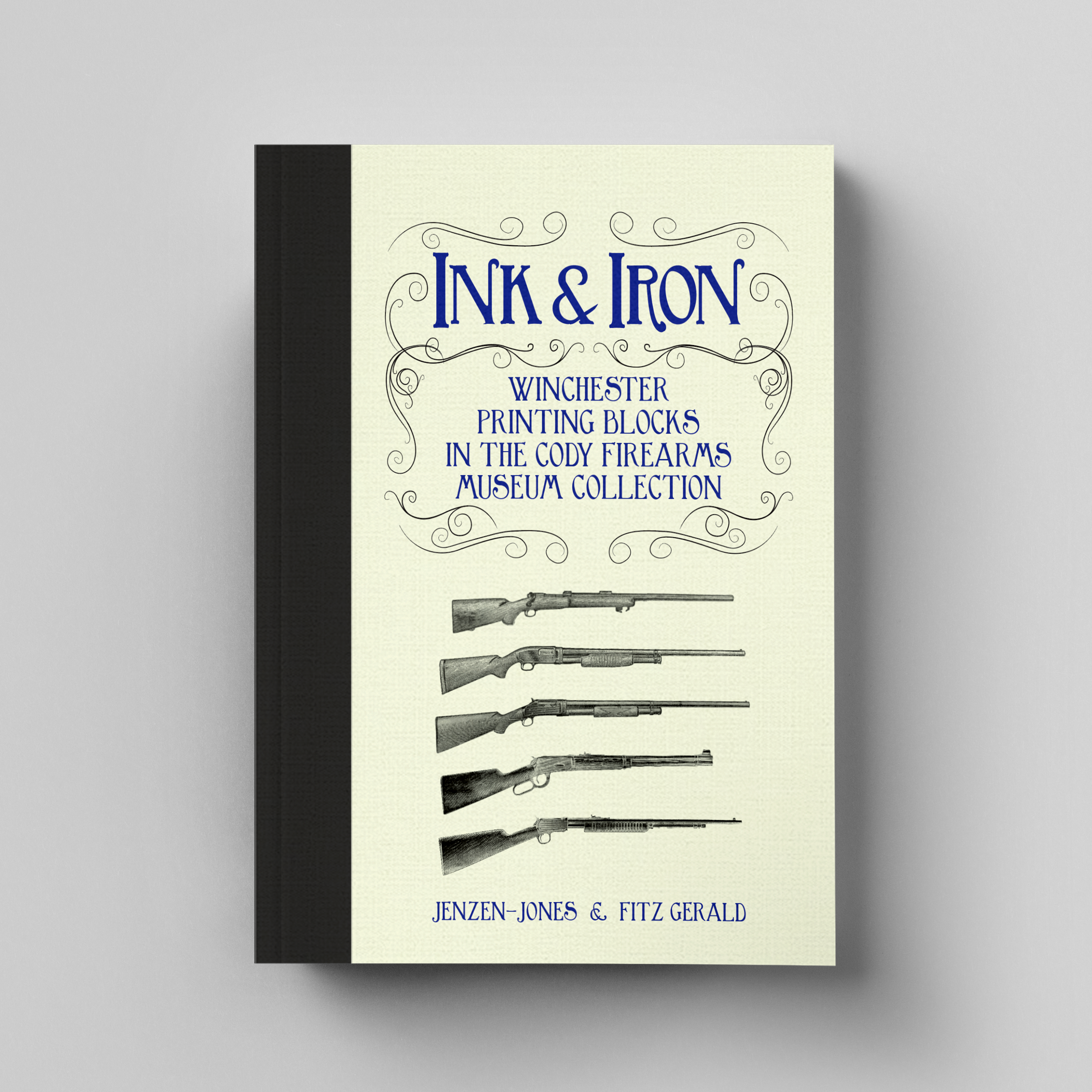 Ink & Iron: Winchester Printing Blocks in the Cody Firearms Museum Collection (Hardcover)