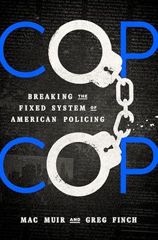 Cop Cop: Breaking the Fixed System of American Policing