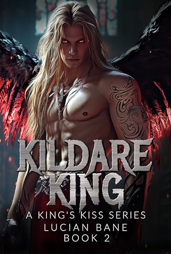 Kildare King: A King's Kiss Series (Kindle Edition)