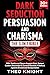 Dark Seduction, Persuasion ...