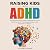 Raising Kids with ADHD: Manage Behavioral Problems, Regulate Emotions, Foster Successful Parenting Strategies & Help Boost Self Confidence
