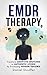 EMDR Therapy: Transform Ada...