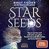 STAR SEEDS. Warum...