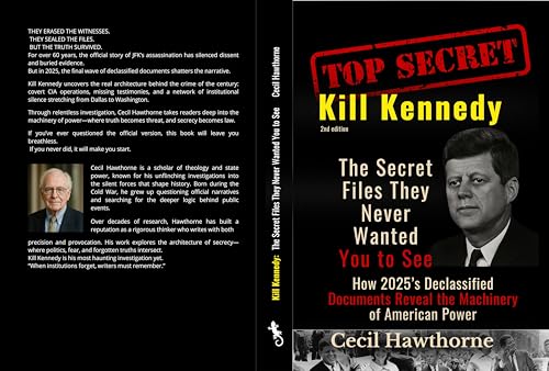 Kill Kennedy: The Secret Files They Never Wanted You to See: The CIA Connections and Hidden Files That Changed American History Forever (Kindle Edition)