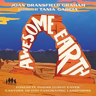 Awesome Earth: Concrete Poems Celebrate Caves, Canyons, and Other Fascinating Landforms – A Bold Picture Book About Lava and Volcanos for Kids (Ages 4-8)