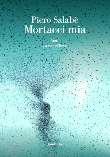 Mortacci mia (Italian Edition)