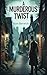A Murderous Twist: Unravel ...