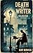 Death of a Writer: Early 20...