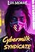 Cybermilk Syndicate: A Cybe...