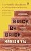 Brick by Brick by Manish Vij