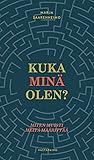 Kuka minä olen? - Miten muisti meitä määrittää