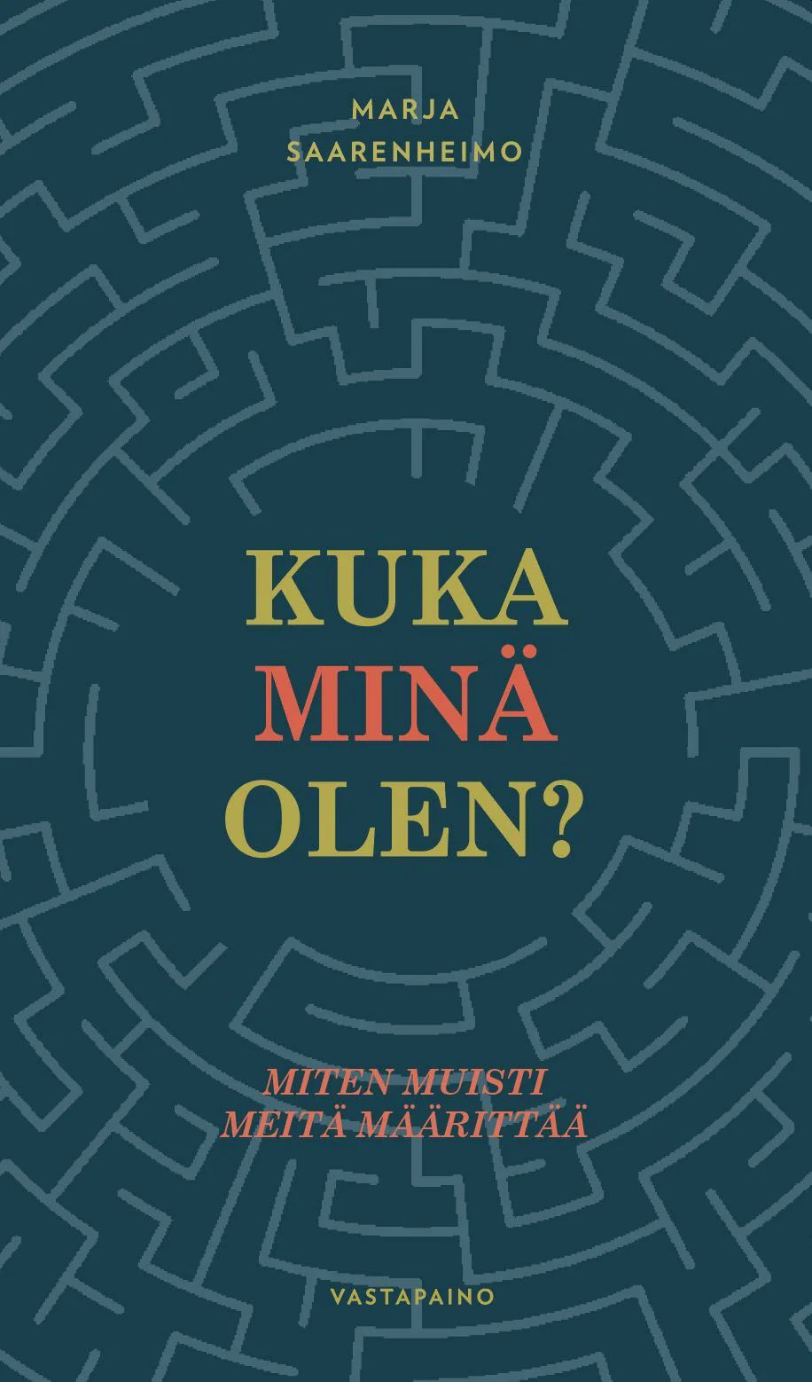 Kuka minä olen? - Miten muisti meitä määrittää (Paperback)