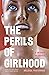 The Perils of Girlhood: A M...