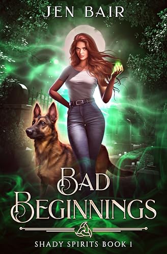 Bad Beginnings (Shady Spirits, #1)