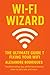 Wi-Fi Wizard: The Ultimate ...