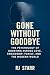 Gone Without Goodbye