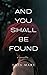 And You Shall Be Found