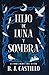 Hijo de Luna y Sombra (Crónicas de Luz y Oscuridad) (Spanish Edition)