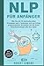 NLP: NLP für Anfänger - Wie...