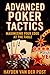Advanced Poker Tactics: Maximizing Your Edge at the Table