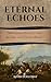 Eternal Echoes: Stories fro...