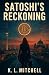 Satoshi's Reckoning