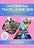 Amsterdam Travel Guide 2025...