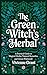 The Green Witch's Herbal: A...