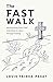 The Fast Walk by Louis Trinca-Pasat The Fast Walk by Louis Trinca-Pasat