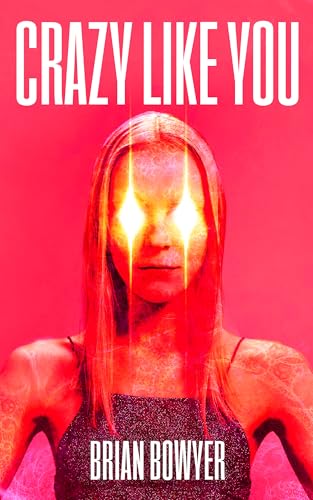 Crazy Like You (Kindle Edition)