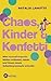 Chaos, Kinder und Konfetti: Was neurodivergente Mütter entlastet, stärkt und ihnen neues Selbstbewusstsein schenkt - ADHS, Autismus & AuDHS (German Edition)