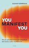You Manifest You:...