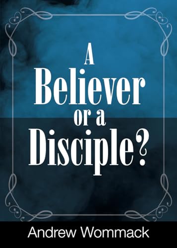 A Believer or a Disciple (Gospel Truth Series)