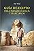 Guía de Egipto para piramidólogos y marcianos by Tito Vivas