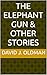 The Elephant Gun & Other St...