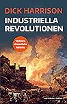 Industriella revolutionen by Dick Harrison
