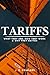 Tariffs: What They Are, How They Work, and Why They Matter