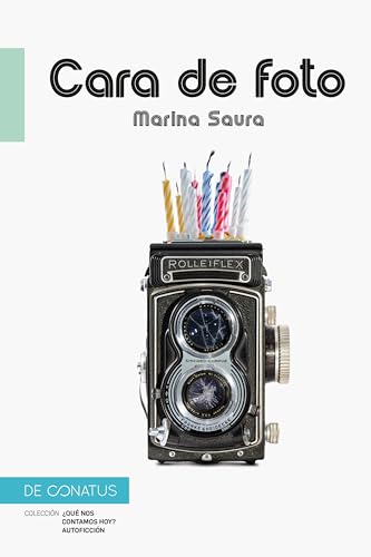 Cara de foto (¿Qué nos contamos hoy? Autoficción) (Spanish Edition)