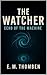 The Watcher: Echo of the Machine