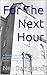For The Next Hour by Neil Damgaard