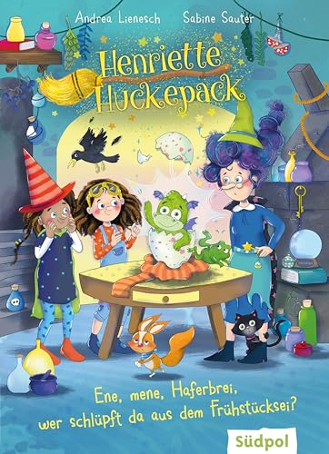 Henriette Huckepack – Ene, mene, Haferbrei, wer schlüpft da aus dem Frühstücksei?: Die fröhliche kleine Hexe mit dem großen Erfindergeist – Kinderbuch ab 7 Jahre (German Edition)
