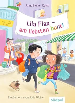 Lila Flax – am liebsten bunt!: Turbulente Schul- und Freundschaftsgeschichte um Vielfalt und Kreativität – Kinderbuch ab 9 Jahre (German Edition)