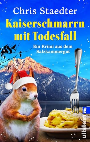 Kaiserschmarrn mit Todesfall: Ein Krimi aus dem Salzkammergut | Winterlicher Cosy Krimi im Salzkammergut: hier wird geschlemmt und gemordet (German Edition)
