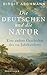 Die Deutschen und die Natur: Eine andere Geschichte des 19. Jahrhunderts | Ein neuer Blick auf die Welt: Wie die Deutschen die Natur erfanden  (German Edition)