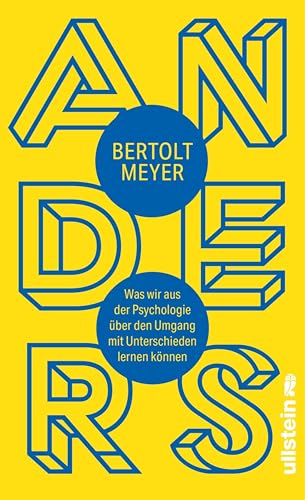 Anders: Was wir aus der Psychologie über den Umgang mit Unterschieden lernen können | Die Psychologie der Unterschiede fundiert erklärt (German Edition)