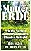 Mutter Erde: Wie der Verlust des Bodens unseren Planeten bedroht | So wertvoll ist das Reich unter unseren Füßen (German Edition)