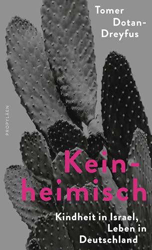 Keinheimisch: Kindheit in Israel, Leben in Deutschland (Kindle Edition)