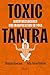 Toxic Tantra: Machtmissbrauch und Manipulation im Yoga | Die Fortsetzung des erfolgreichen Podcasts aus der Reihe "Seelenfänger" (German Edition)