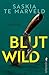 Blutwild: Thriller | Traumatisierte Ex-Polizistin trifft auf sadistischen Killer, der Körperteile wie Trophäen sammelt (German Edition)