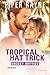 Tropical Hat Trick: Roman | Der Sneak Peak zu den neuen Bänden der spicy Hockey-Romance-Reihe von Piper Rayne (Hockey Hotties 35) (German Edition)